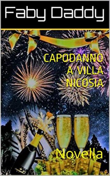 CAPODANNO A VILLA NICOSIA: Novella (Mafia Romance saga Vol. 6)
